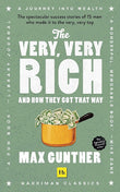 The Very, Very Rich and How They Got That Way (Harriman Classics): The spectacular success stories of 15 men - Max Gunther - 9780857199553 - Harriman House