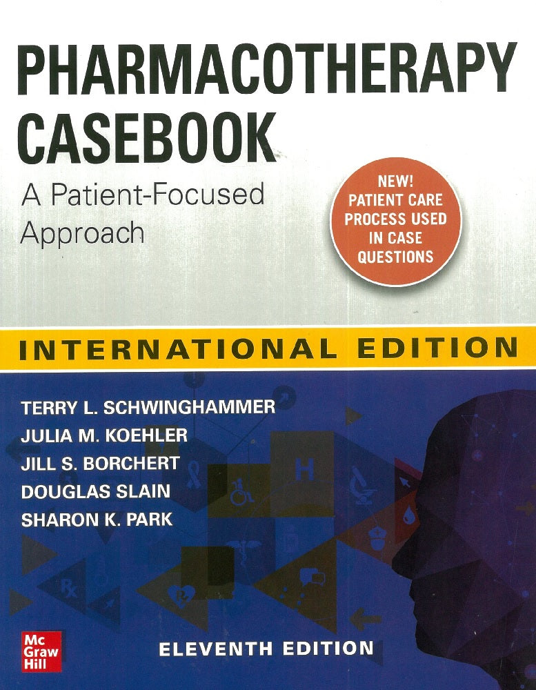 Pharmacotheraphy Casebook : A Patient-Focused Approach - Schwinghammer - 9781260469455 - McGraw Hill