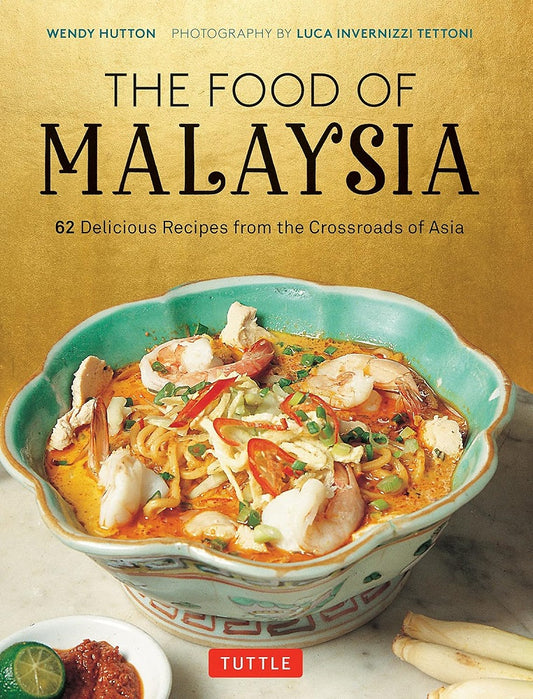 The Food of Malaysia : 62 Delicious Recipes from the Crossroads of Asia - Wendy Hutton - 9780804855747 - Tuttle Publishing