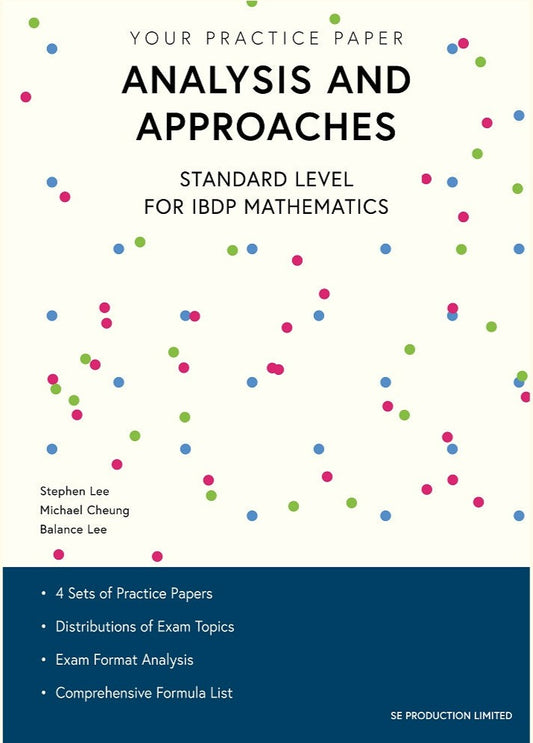 Your Practice Paper Analysis and Approaches Standard Level for IBDP Mathematics - Stephan - 9789887413486 - SE Production Limited