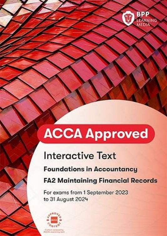 ACCA Maintaining Financial Records (FA2) Interactive Text (Valid Till Aug 2024) - 9781035503902 - BPP Learning Media