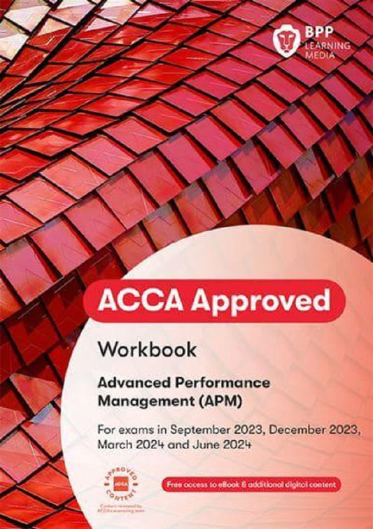 ACCA Advanced Performance Management (APM) Workbook (Valid Till 2024) - 9781035500901 -BPP Learning Media