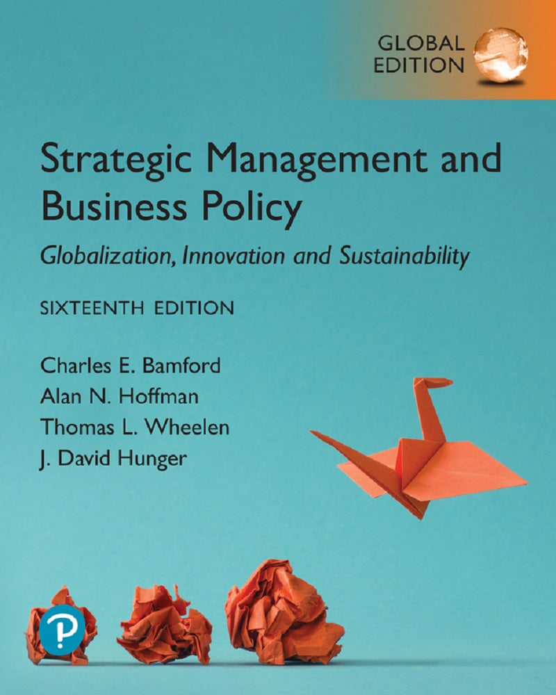 Strategic Management and Business Policy : Globalization, Innovation and Sustainability, 16th Edition - Bamford - 9781292727424 - Pearso