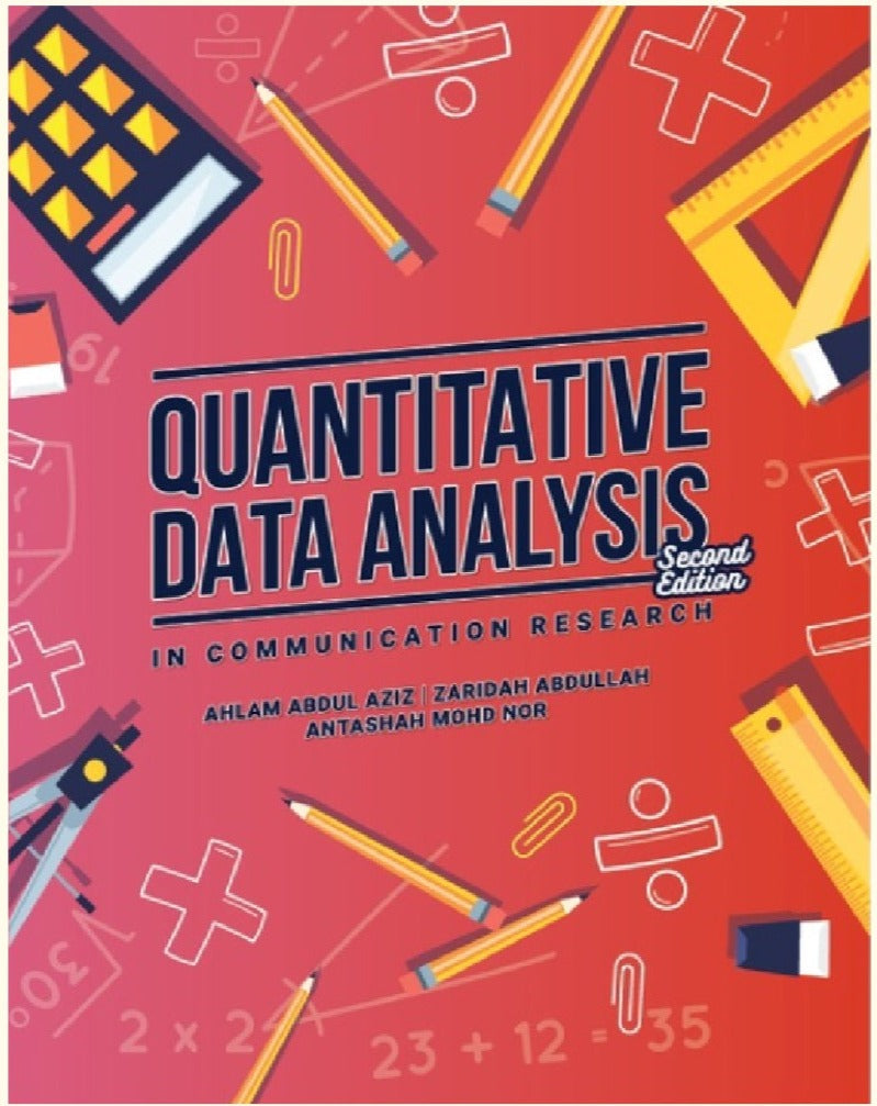 Quantitative Data Analysis in Communication Research 2nd Edition - Ahlam Abdul Aziz - 9789673638024 - UiTM Press