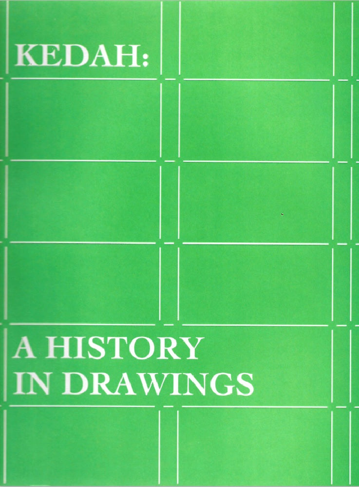 Kedah : A History In Drawings - 9789672585947 - Suburbia Projects
