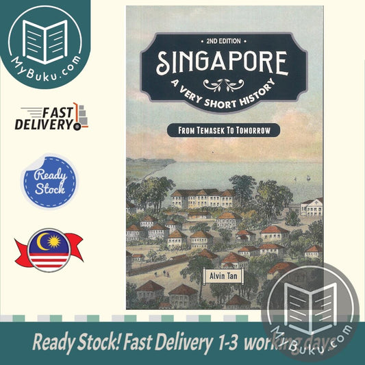 Singapore A Very Short History: From Temasek To Tomorrow (2nd Edition) – Alvin – 9789811840906 – Talisman Publishing