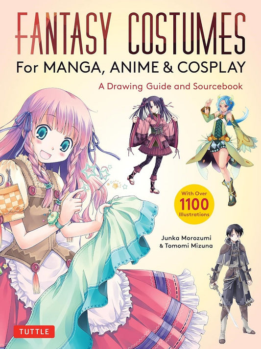 Fantasy Costumes For Manga, Anime & Cosplay - Junka Morozumi - 9784805317495 - Tuttle Publishing