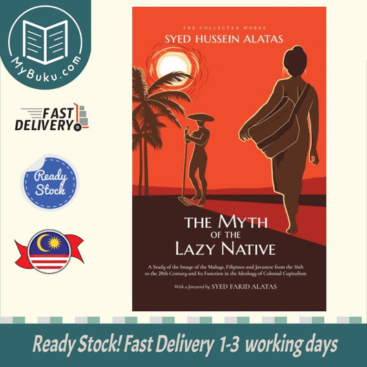 The Myth of the Lazy Native - Syed Hussein Alatas - 9789670311975 - Gerakbudaya