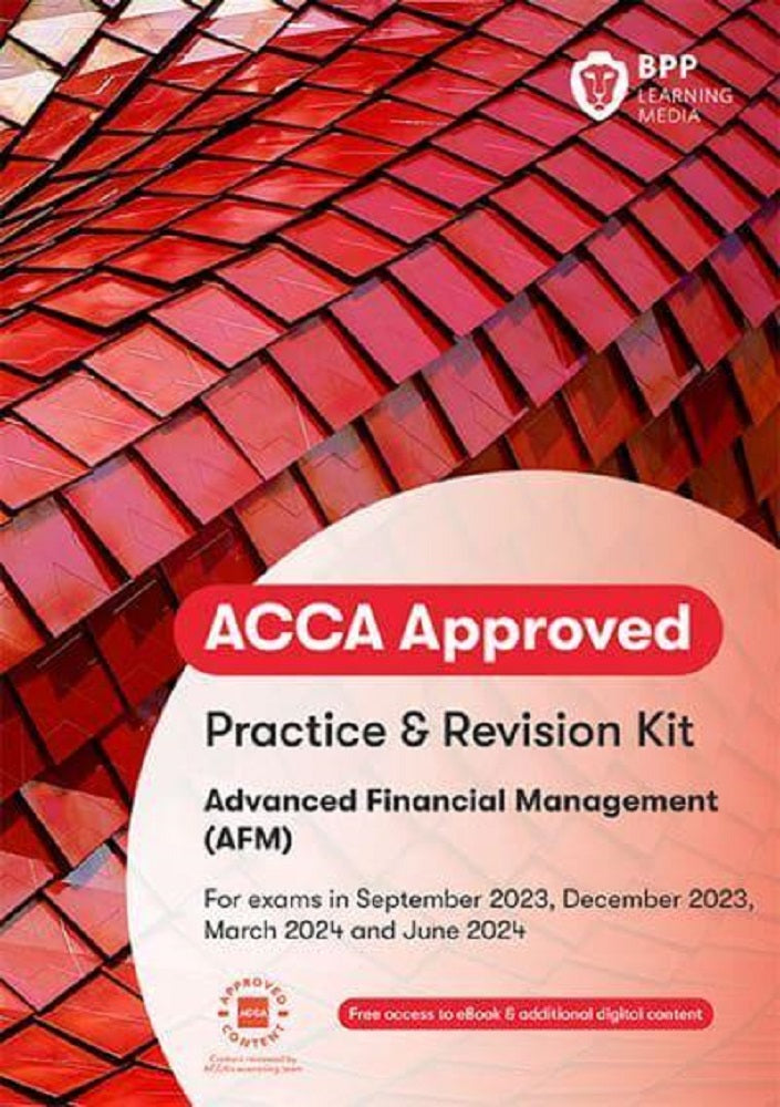 ACCA Advanced Financial Management (AFM) Prac/Rev Kit (Valid Till June 2024) - 9781035501250 - BPP Learning Media