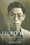 Lu Po-Yeh: Daripada Etnik Kepada Bangsa - Ng Wee Nee - 9789672464938 - SIRD