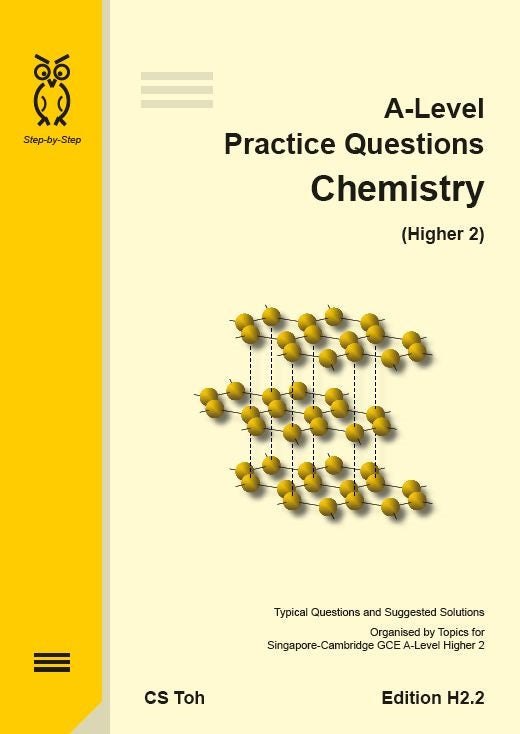A Level Practice Questions Chemistry (H2.2)-CS Toh-9789810999070-Step-by-Step
