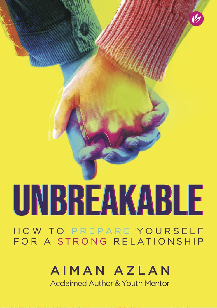 Unbreakable How To Prepare Yourself For A Strong Relationship - Aiman Azlan - 9789832423836 - IMAN