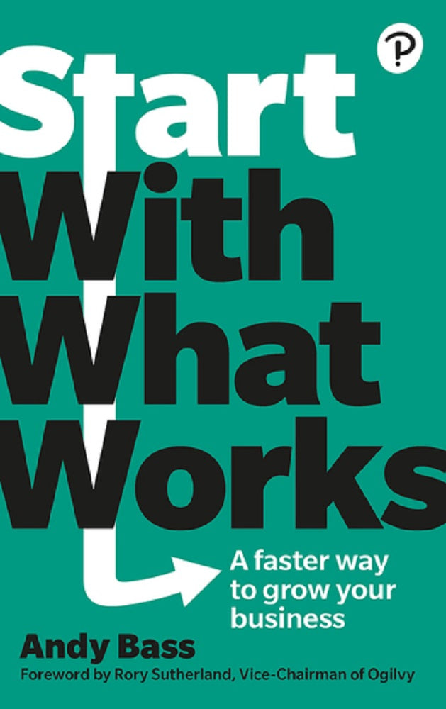 Start with What Works - Andy Bass - 9781292341118 - Pearson Business