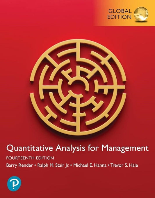 Quantitative Analysis for Management, 14th Edition - Ralph M . Stair - 9781292459080 - Pearson