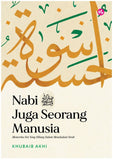 Nabi ﷺ Juga Seorang Manusia - Khubaib Akhi - 9789672459293 - IMAN