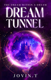 Dream Tunnel : The Dream Within a Dream - Jovin. T - 9786299834809 - Jovint