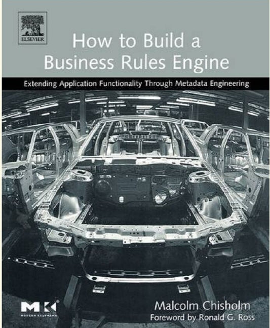 Clearance Sale - How to Build a Business Rules Engine - Malcolm - 9781558609181 - Morgan Kaufmann