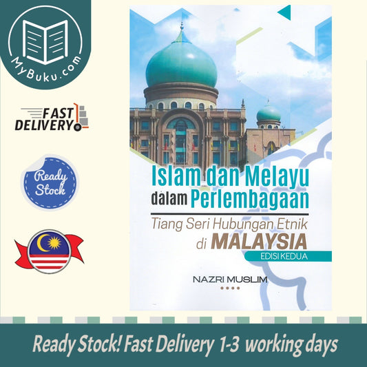 Islam dan Melayu dalam Perlembagaan: Tiang Seri Hubungan Etnik - Nazri Muslim - 9789672429081 - UKM Press