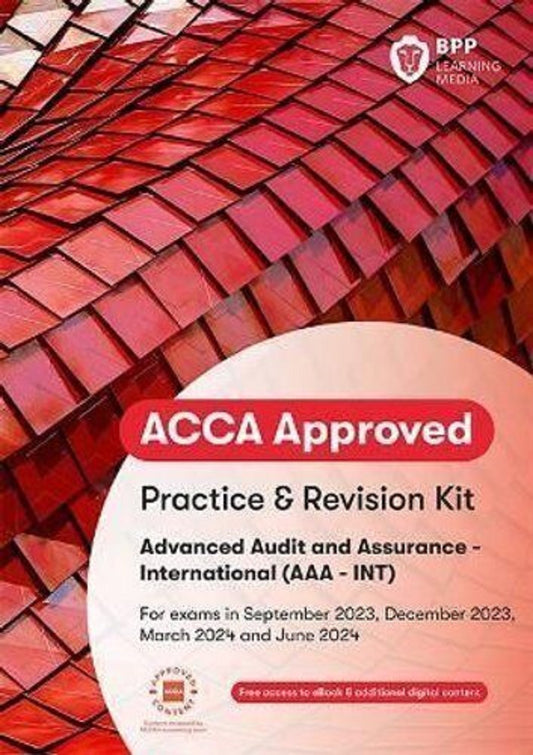 ACCA Advanced Audit and Assurance (AAA-INT) Prac and Rev Kit (Valid Till June 2024) - 9781035501281 - BPP Learning Media