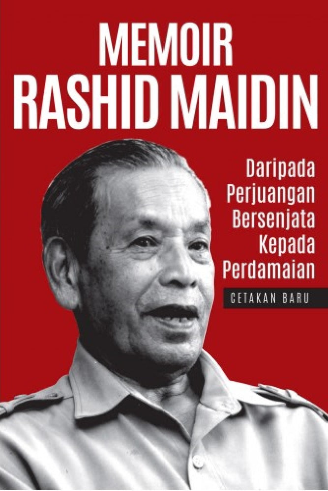 Memoir Rashid Maidin : Daripada Perjuangan Bersenjata Kepada Perdamaian - 9789672464600 - SIRD