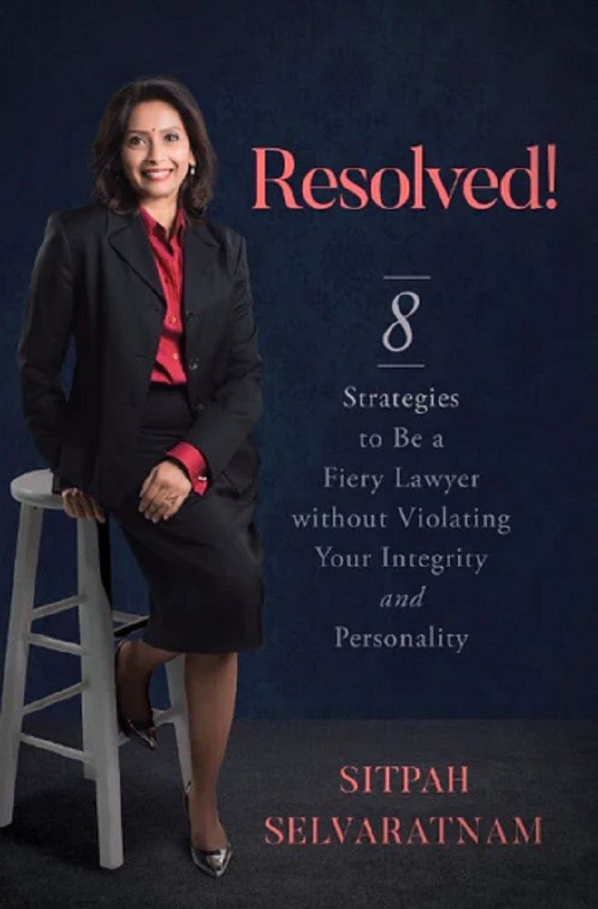 Resolved! 8 Strategies to Be a Fiery Lawyer without Violating Your Integrity and Personality - Sitpah Selvaratnam - 9781773715544 - Black Card