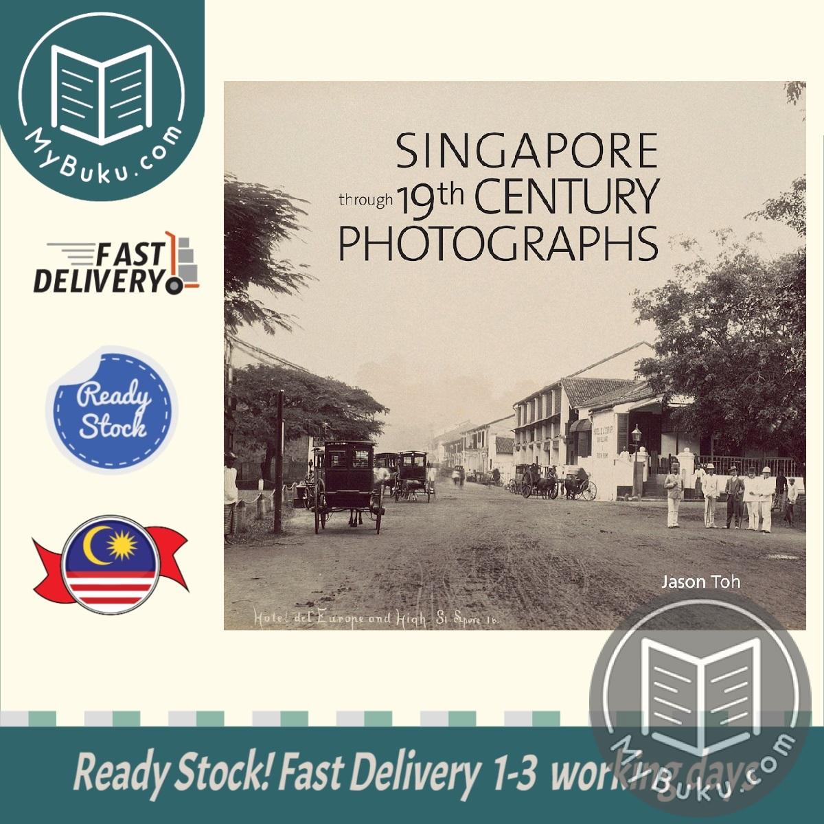 Singapore through 19th Century Photographs - Jason Toh - 9789814260060 - Editions Didier Millet