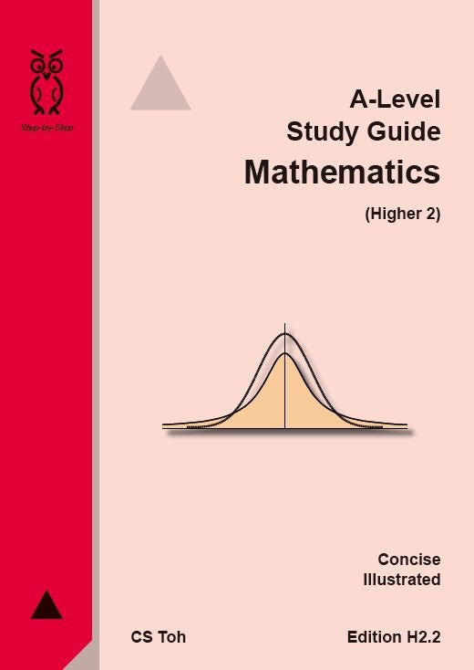 A Level Study Guide Mathematics (H2.2)-CS Toh-9789810987183-Step-by-Step
