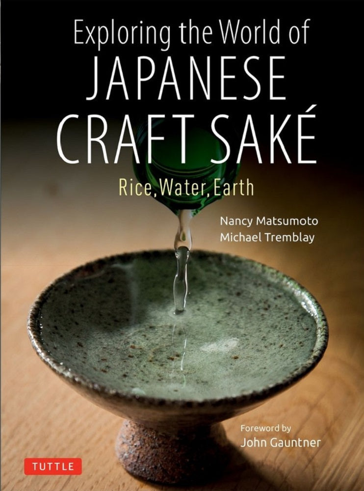 Exploring the World of Japanese Craft Sake - Michael Tremblay - 9784805316511 - Tuttle Publishing