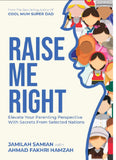 Raise Me Right: Elevate Your Parenting Perspective With Secrets From Selected Nations - 9789671043080 - MYRIADVENTURES ENTERPRISE