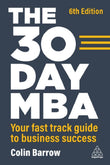 The 30 Day MBA: Your Fast Track Guide to Business Success - Colin Barrow - 9781398609877 - Kogan Page
