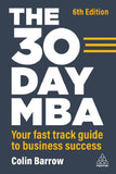 The 30 Day MBA: Your Fast Track Guide to Business Success - Colin Barrow - 9781398609877 - Kogan Page