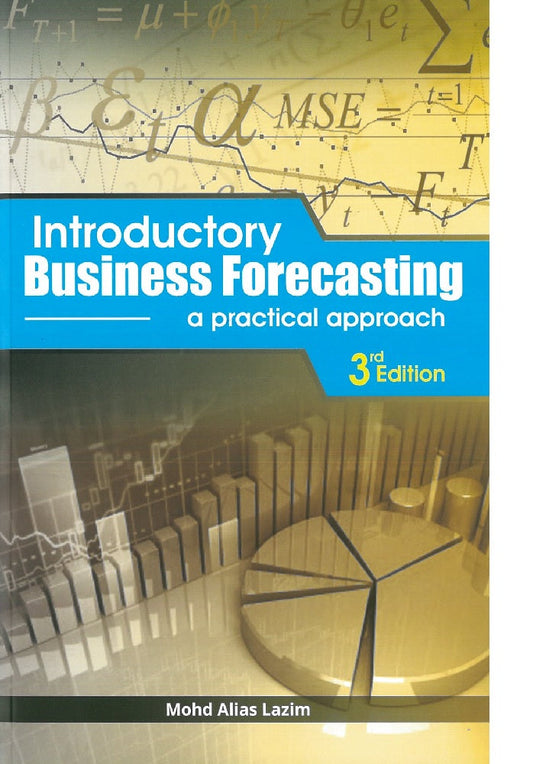 Introductory business forecasting : a practical approach - Mohd Alias Lazim - 9789833643103 - UiTM Press