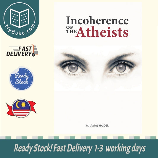 Incoherence Of The Atheists - M. Jamal Haider - 9789672795063 - Islamic Book Trust