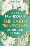 The Earth Transformed : An Untold History - Professor Peter Frankopan - 9781526622570 - Bloomsbury Publishing