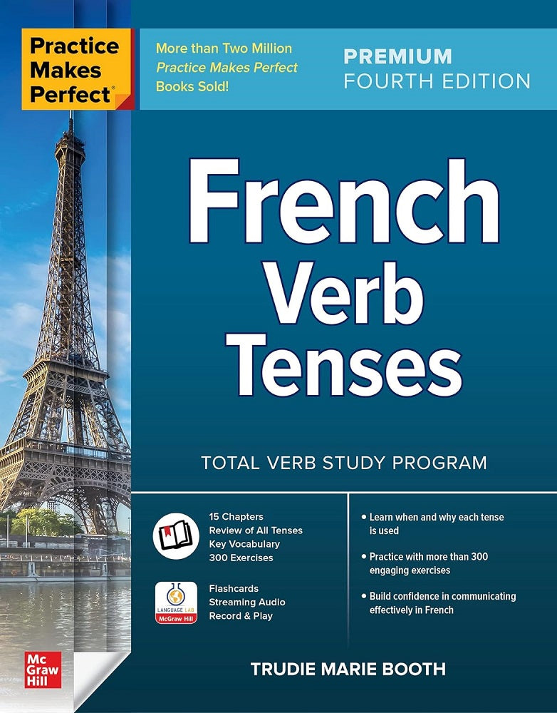 Practice Makes Perfect : French Verb Tenses, 4th Edition - Trudie Booth - 9781264286041 - McGraw Hill