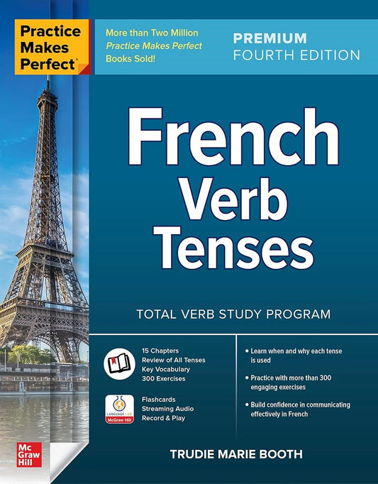 Practice Makes Perfect : French Verb Tenses, 4th Edition - Trudie Booth - 9781264286041 - McGraw Hill