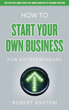 How To Start Your Own Business for Entrepreneurs - Robert Ashton - 9780273772170 - FT Press
