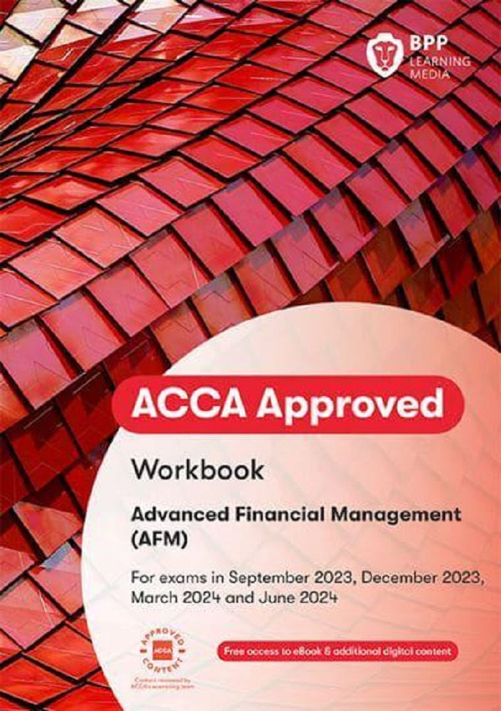 ACCA Advanced Financial Management (AFM) Workbook (Valid Till June 2024) - 9781035500895 - BPP Learning Media