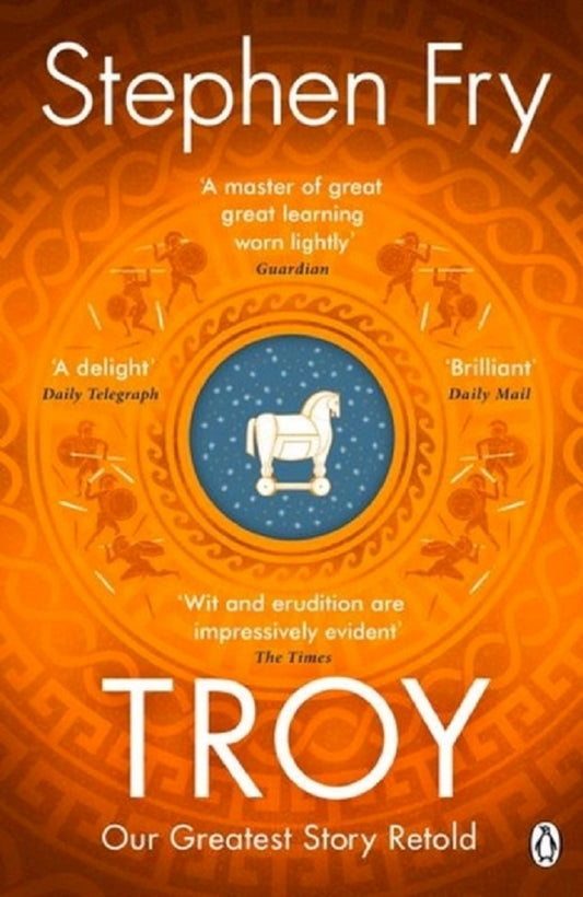 Troy : Our Greatest Story Retold - Stephen Fry - 9781405944465 - Penguin Books