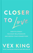 Closer to Love - Vex King - 9781529087857 - Pan Macmillan UK