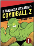 If Malaysia Was Anime : COVIDBALL Z #1 - Ernest Ng - 9789671844700 - Nadi Studios