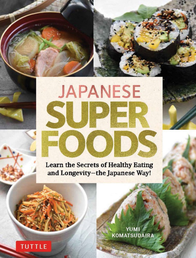 Japanese Superfoods - Yumi Komatsudaira - 9784805316429 - Tuttle Publishing